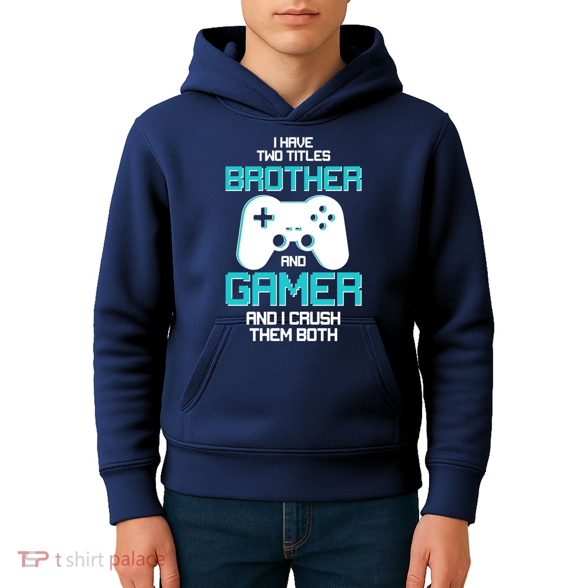 I Have Two Titles Brother Gamer And I Crush Them Both Kids Hoodie