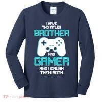 I Have Two Titles Brother Gamer And I Crush Them Both Kids Long Sleeve Shirt thumb 0