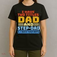 I Have Two Titles Dad & Step-Dad Rock Them Both T-Shirt thumb 4