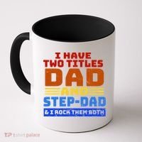 I Have Two Titles Dad & Step-Dad Rock Them Both Coffee Mug thumb 0