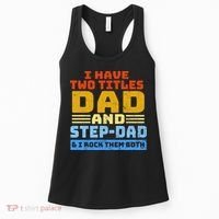 I Have Two Titles Dad & Step-Dad Rock Them Both Women's Tank Top thumb 0