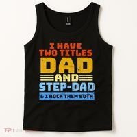I Have Two Titles Dad & Step-Dad Rock Them Both Tank Top thumb 2