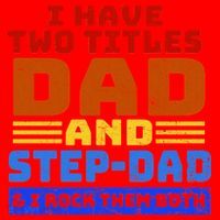 I Have Two Titles Dad & Step-Dad Rock Them Both Santa Hat thumb 1