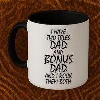 I Have Two Titles Dad And Bonus Dad I Rock Them Both Coffee Mug thumb 2