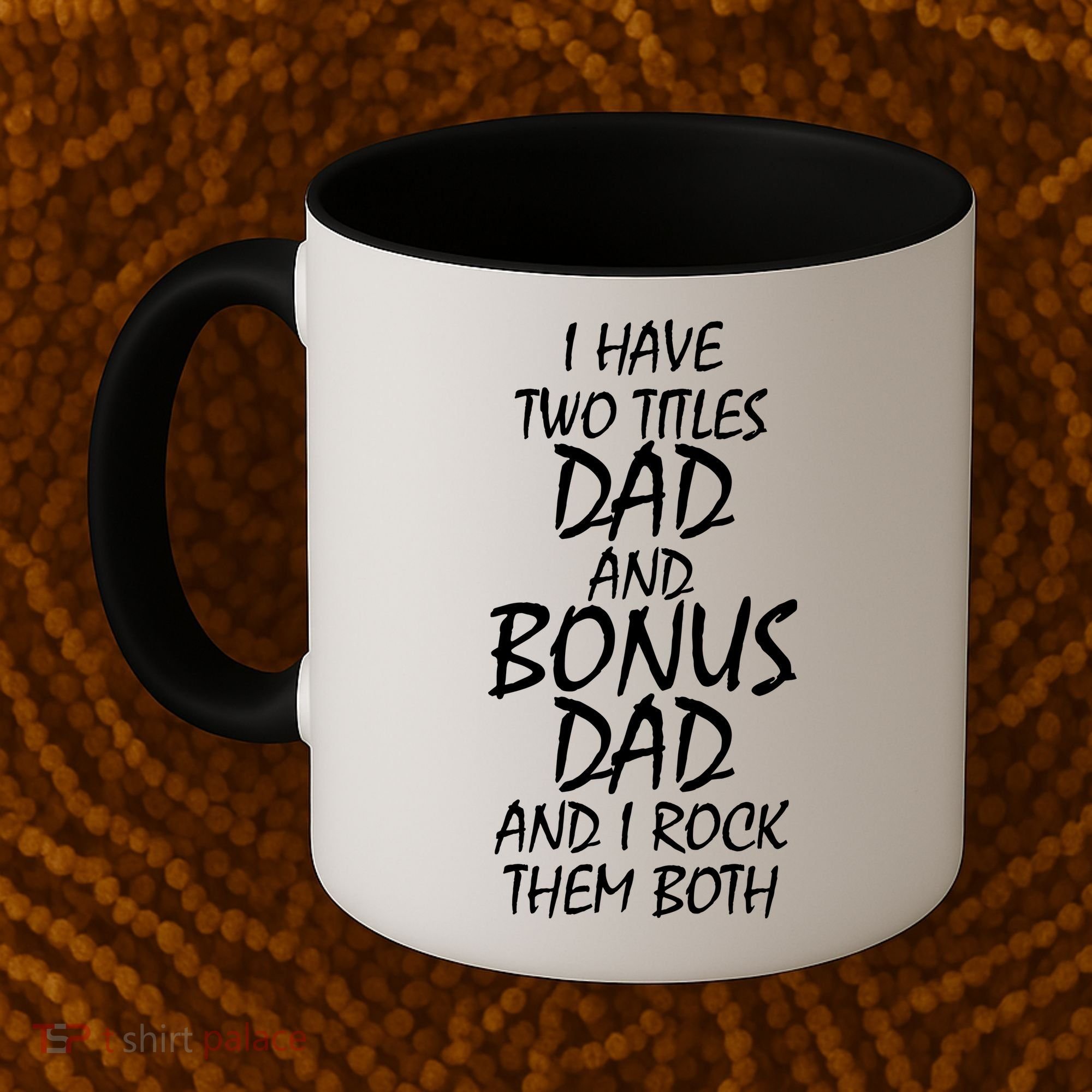 I Have Two Titles Dad And Bonus Dad I Rock Them Both Coffee Mug