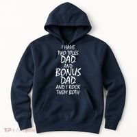 I Have Two Titles Dad And Bonus Dad I Rock Them Both Hoodie thumb 0
