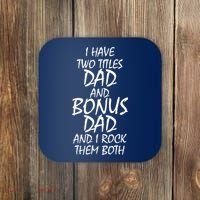 I Have Two Titles Dad And Bonus Dad I Rock Them Both Coaster thumb 0