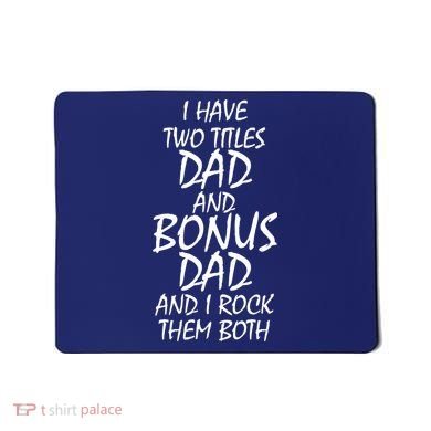 I Have Two Titles Dad And Bonus Dad I Rock Them Both Mousepad