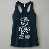 I Have Two Titles Dad And Bonus Dad I Rock Them Both Women's Tank Top thumb 3
