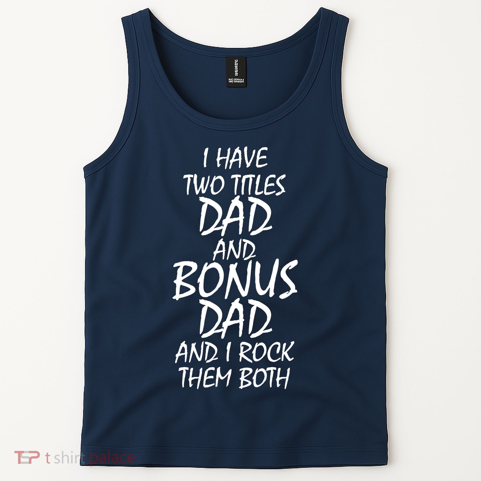 I Have Two Titles Dad And Bonus Dad I Rock Them Both Tank Top