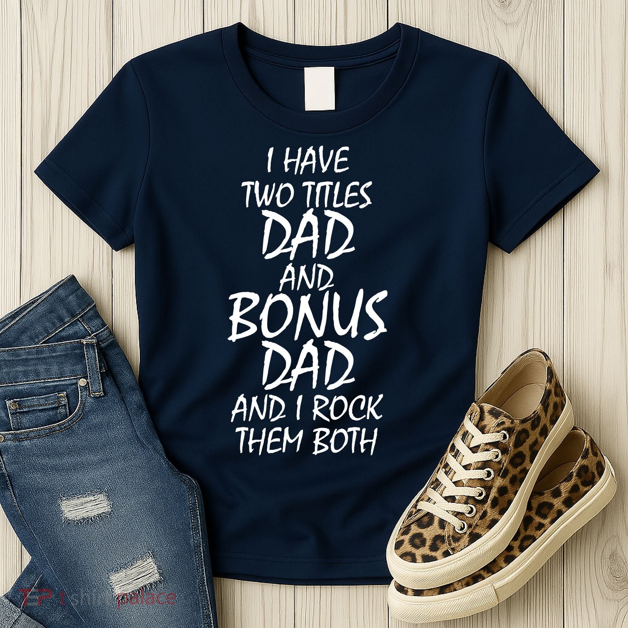 I Have Two Titles Dad And Bonus Dad I Rock Them Both Women's T-Shirt