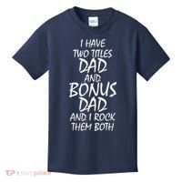 I Have Two Titles Dad And Bonus Dad I Rock Them Both Kids T-Shirt thumb 0