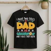 I Have Two Titles Dad And Grandpaw T-Shirt thumb 2