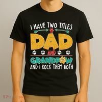 I Have Two Titles Dad And Grandpaw T-Shirt thumb 3