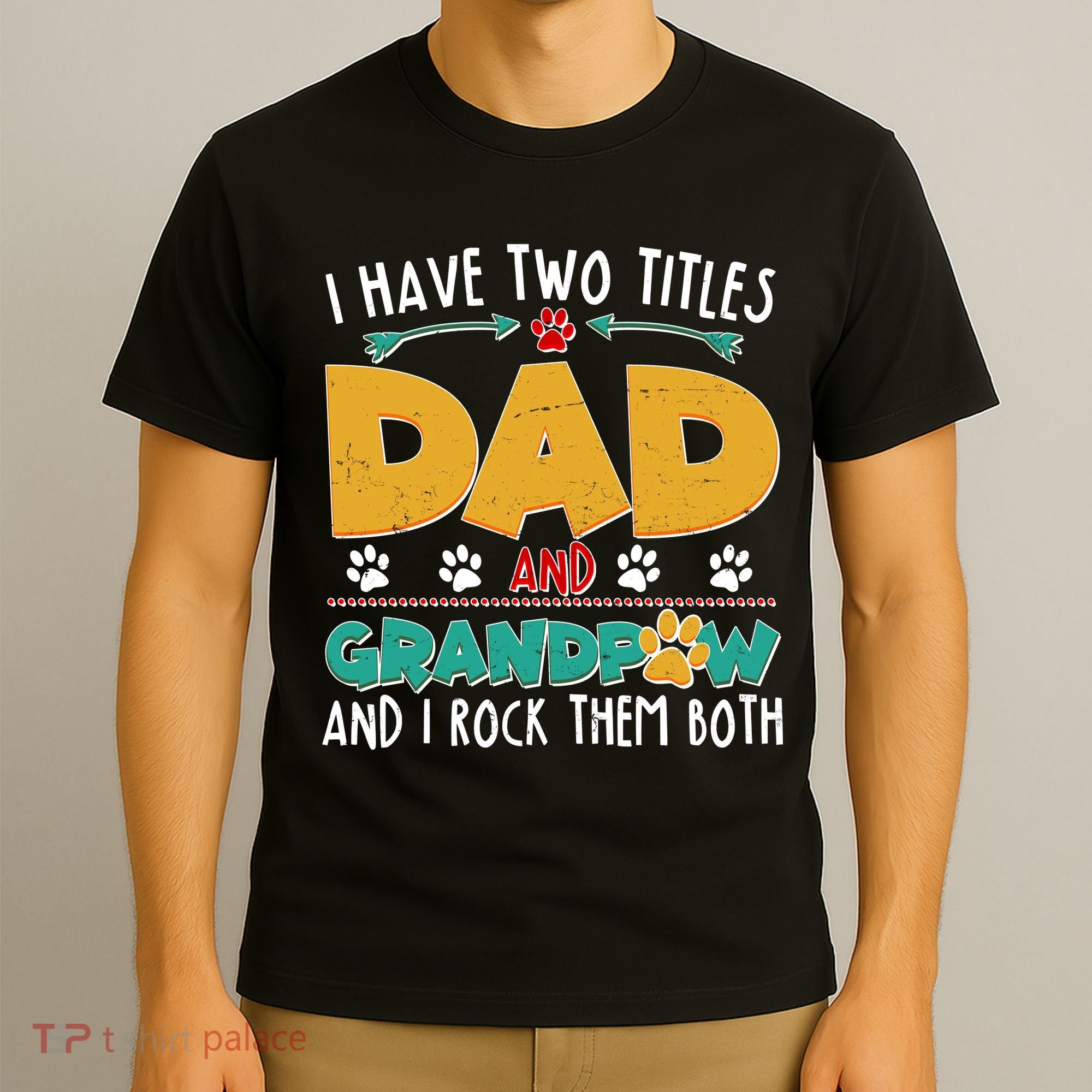 I Have Two Titles Dad And Grandpaw T-Shirt