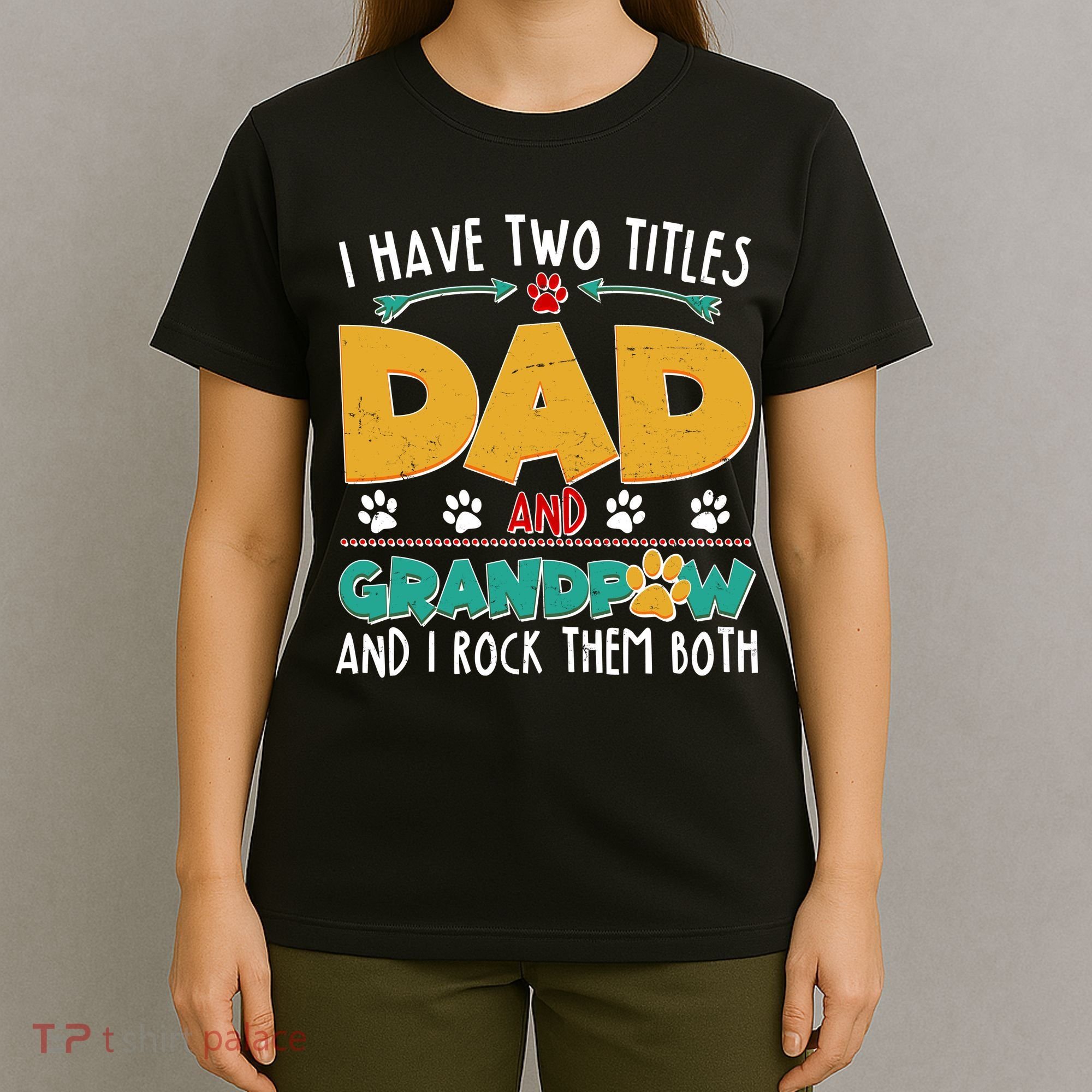 I Have Two Titles Dad And Grandpaw T-Shirt