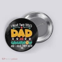 I Have Two Titles Dad And Grandpaw Button thumb 0