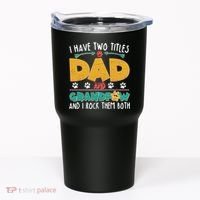 I Have Two Titles Dad And Grandpaw Tumbler thumb 0