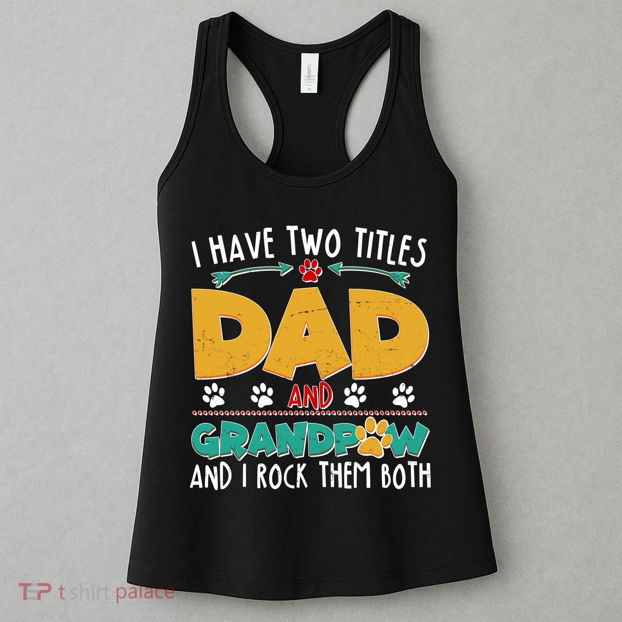 I Have Two Titles Dad And Grandpaw Women's Tank Top