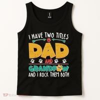 I Have Two Titles Dad And Grandpaw Tank Top thumb 2
