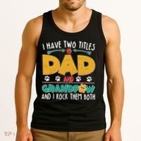 I Have Two Titles Dad And Grandpaw Tank Top thumb 3