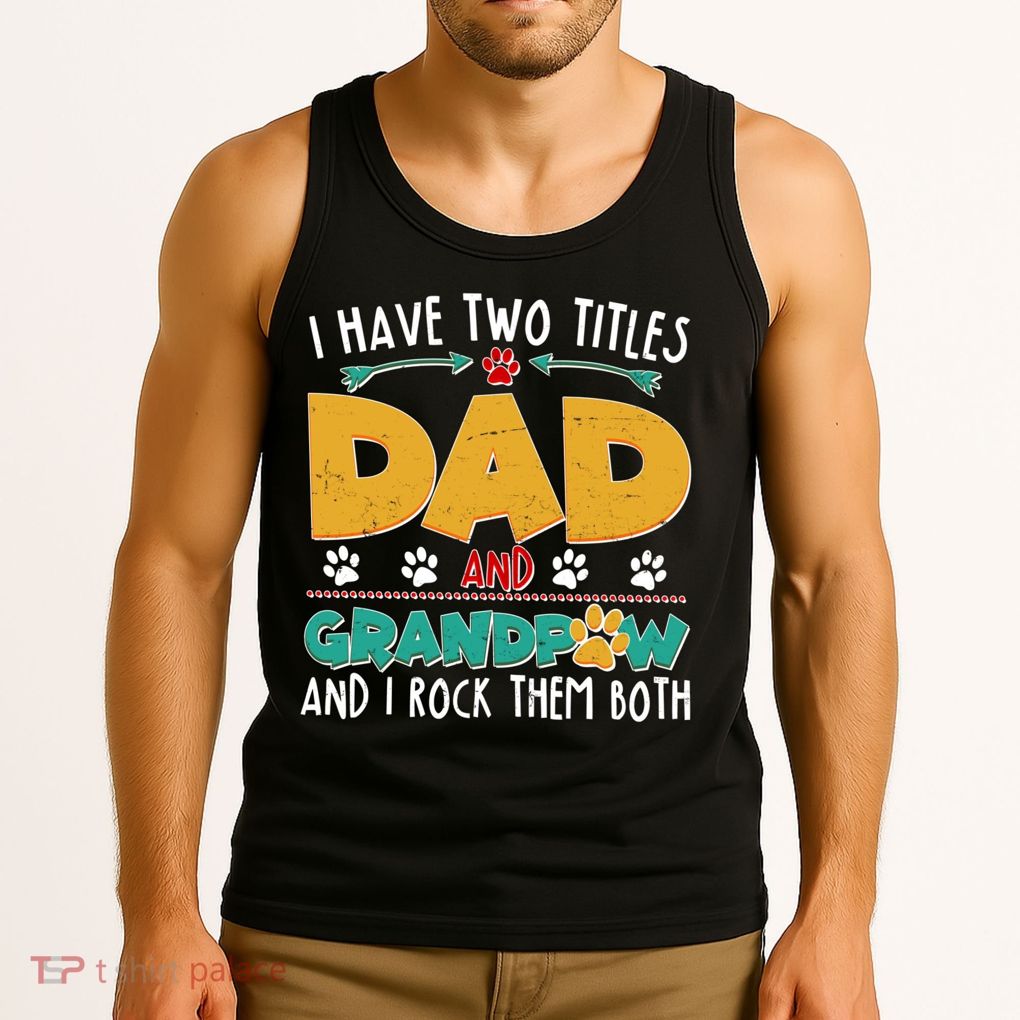 I Have Two Titles Dad And Grandpaw Tank Top