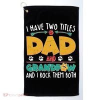 I Have Two Titles Dad And Grandpaw Golf Towel thumb 0