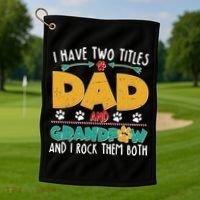 I Have Two Titles Dad And Grandpaw Golf Towel thumb 1