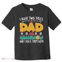 I Have Two Titles Dad And Grandpaw Toddler T-Shirt thumb 0