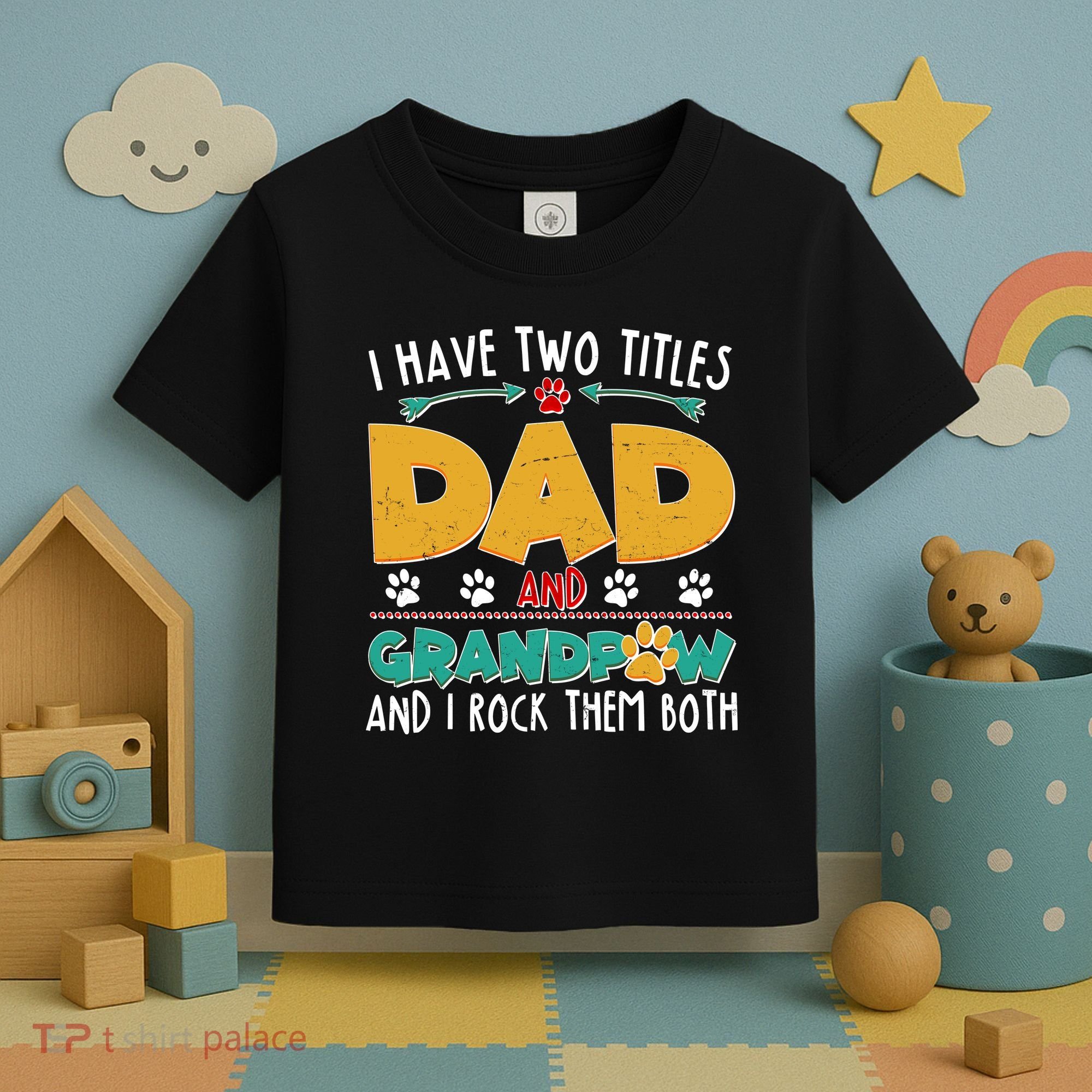 I Have Two Titles Dad And Grandpaw Toddler T-Shirt