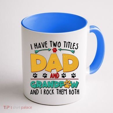 I Have Two Titles Dad And Grandpaw Coffee Mug back