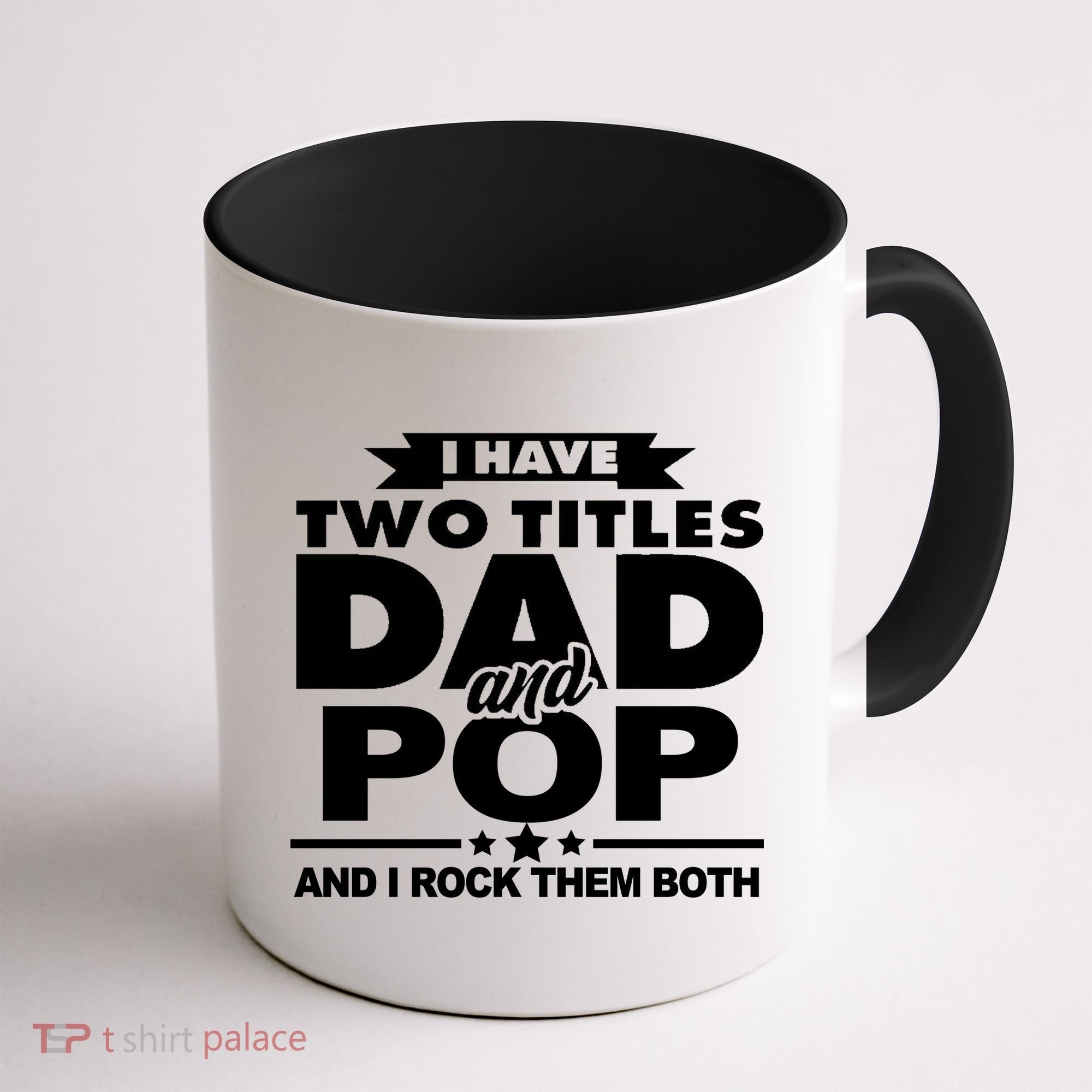 I Have Two Titles Dad And Pop Coffee Mug