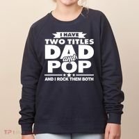 I Have Two Titles Dad And Pop Women's Sweatshirt thumb 0