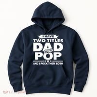 I Have Two Titles Dad And Pop Hoodie thumb 0