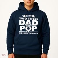 I Have Two Titles Dad And Pop Hoodie thumb 2