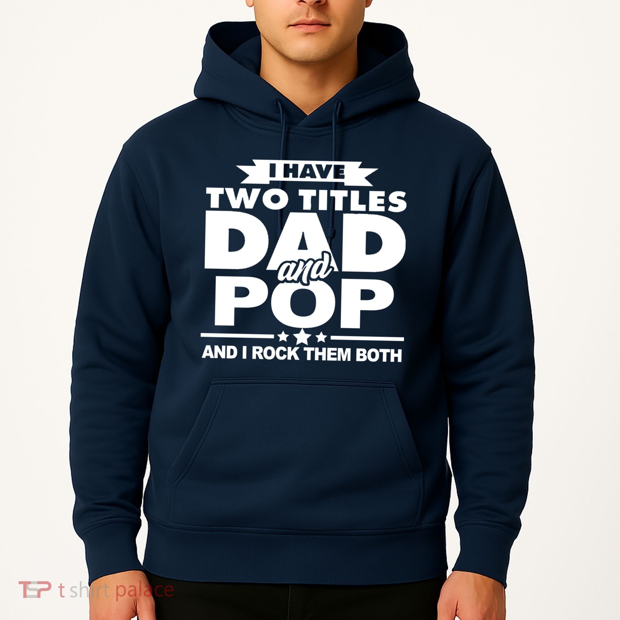 I Have Two Titles Dad And Pop Hoodie