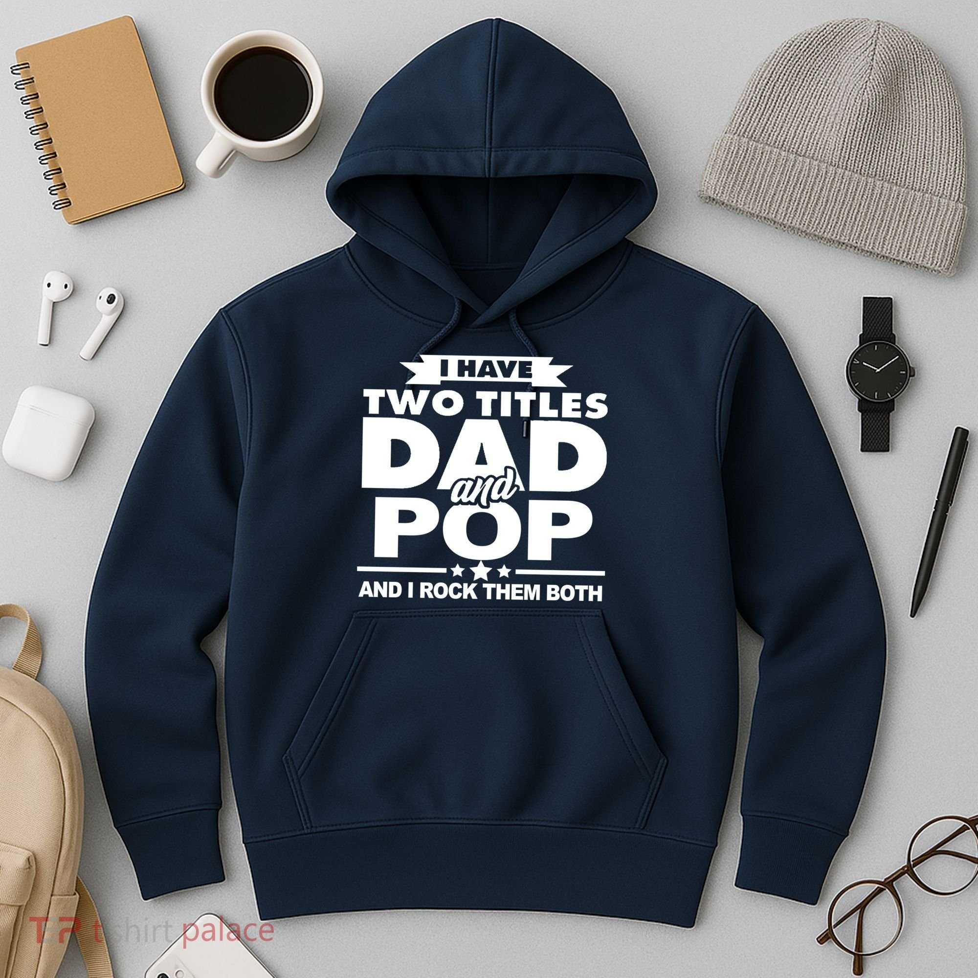 I Have Two Titles Dad And Pop Hoodie