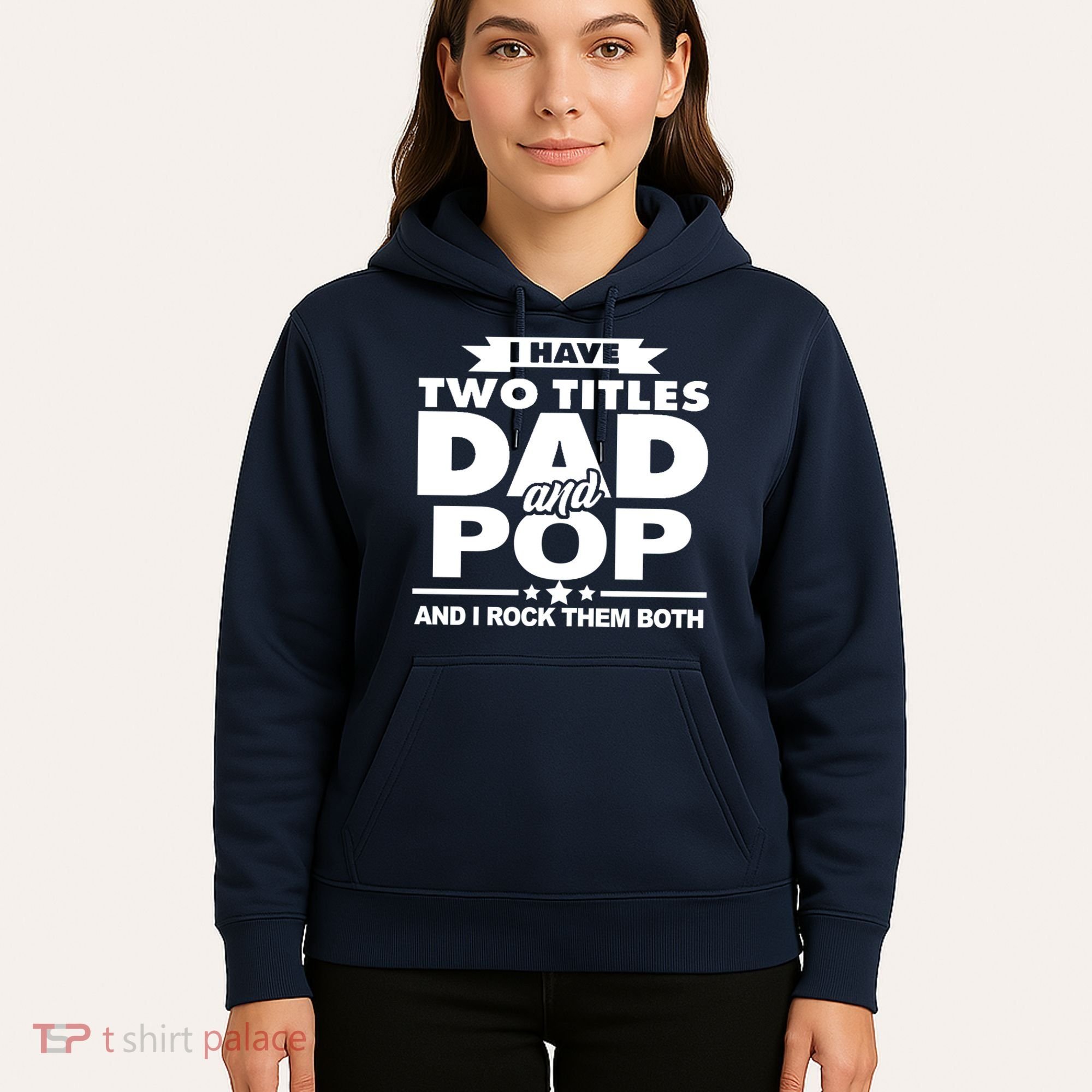 I Have Two Titles Dad And Pop Hoodie