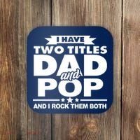 I Have Two Titles Dad And Pop Coaster thumb 0