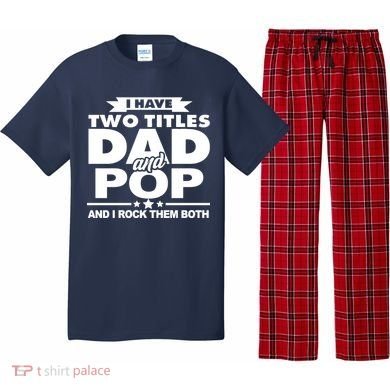 I Have Two Titles Dad And Pop Pajama Set