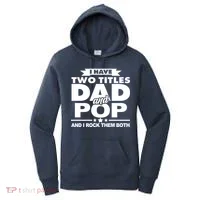 I Have Two Titles Dad And Pop Women's Hoodie thumb 0