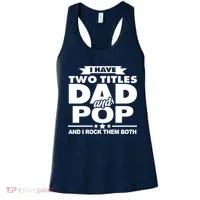 I Have Two Titles Dad And Pop Women's Tank Top thumb 0