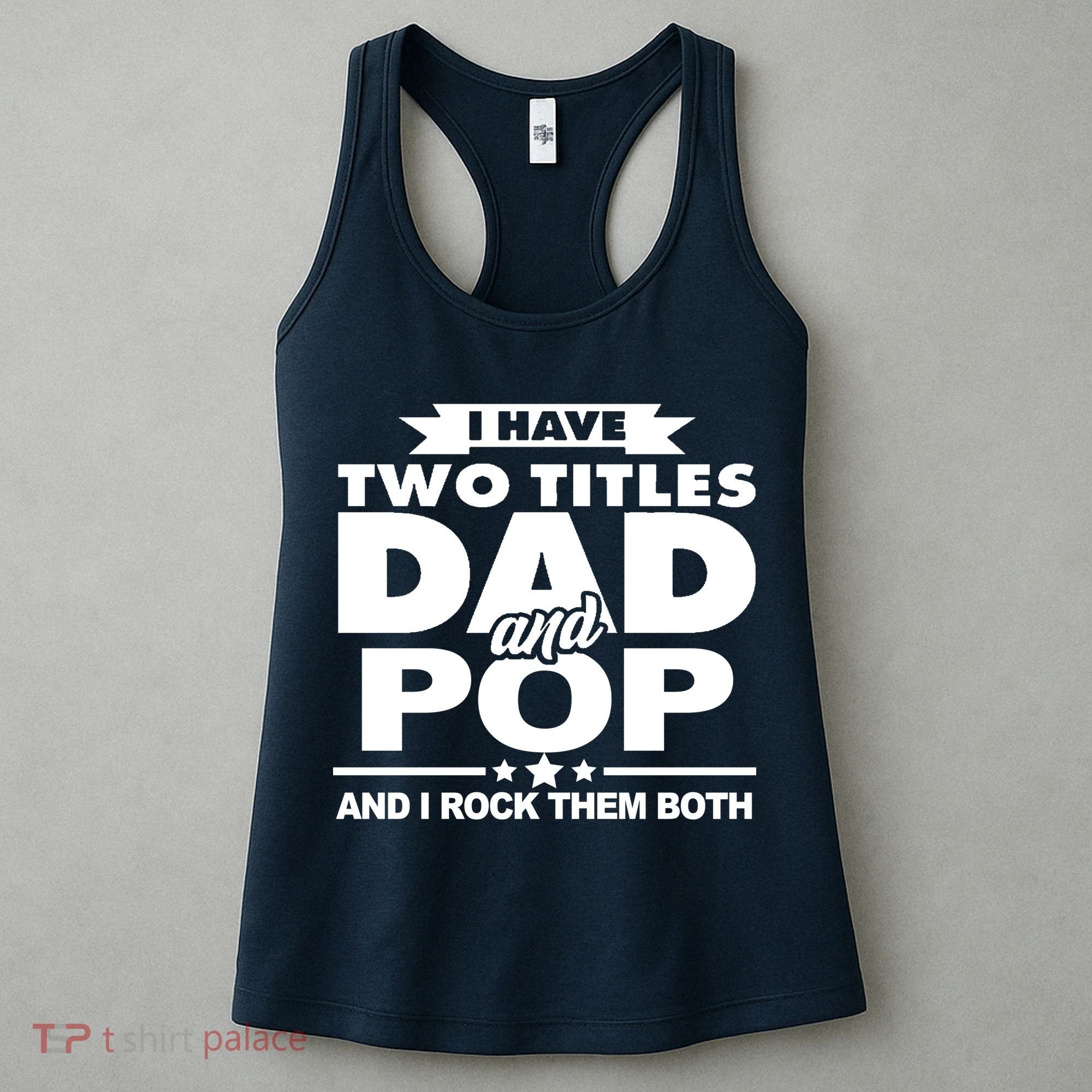 I Have Two Titles Dad And Pop Women's Tank Top