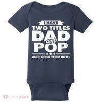 I Have Two Titles Dad And Pop Baby Bodysuit thumb 0