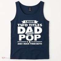 I Have Two Titles Dad And Pop Tank Top thumb 2
