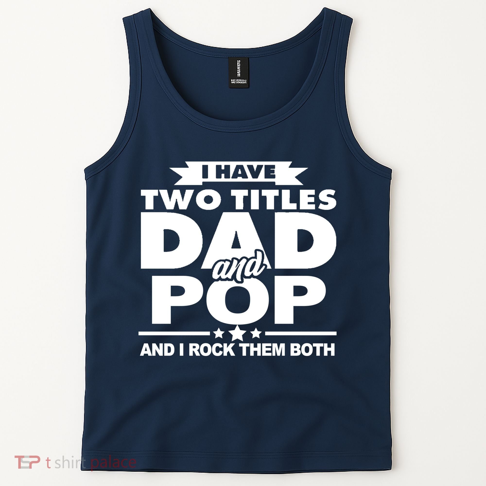 I Have Two Titles Dad And Pop Tank Top