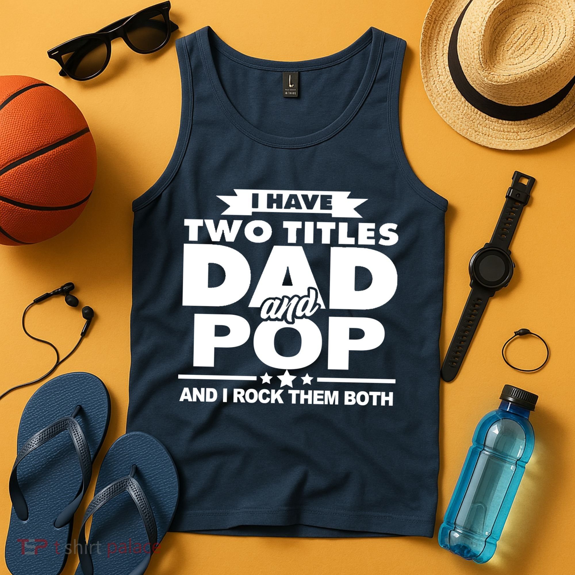I Have Two Titles Dad And Pop Tank Top