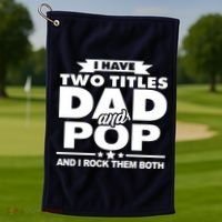 I Have Two Titles Dad And Pop Golf Towel thumb 1