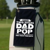 I Have Two Titles Dad And Pop Golf Towel thumb 2