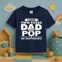 I Have Two Titles Dad And Pop Toddler T-Shirt thumb 3
